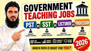 PST, SST, Lecturer or Professor — Which Government Teaching Job is Right for YOU? (2026)