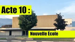 Acte 10 : Nouvelle École ?