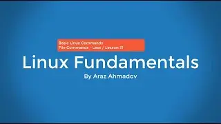Linux Fundamentals Part I - 4. BLC - Linux File Commands  - Less - Lesson 31