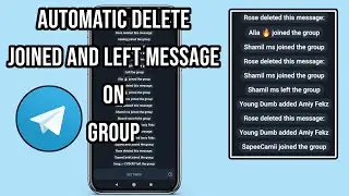 Automatically delete messages joining and leaving in the Telegram group