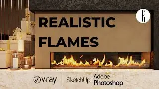 How to Create and Render Realistic Flames | Photoshop | VRay | Sketchup