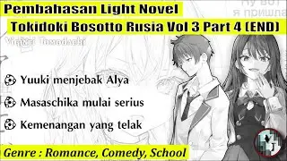 Pembahasan LN Tokidoki Bosotto Rusia Vol 3 ~ Part 4 (END) - Viginti Tomodachi