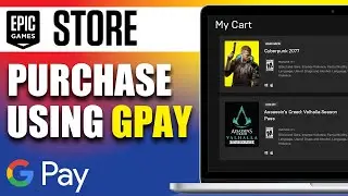 How To Purchase Game From Epic Games Using Gpay