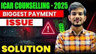 ICAR COUNSELLING 2025 payment Failed Biggest Isuue | Icar ug & pg 2025 Choice filling problem 