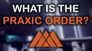 The Praxic Order | Catchup for Renegades