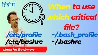 70 When to use which critical file in Linux | bashrc, .bashrc, .profile and profile in Linux