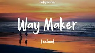 Leeland - Way Maker (Lyrics)