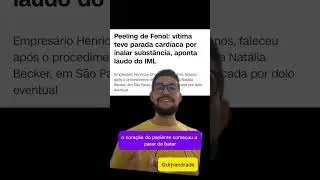 Morte por peeling de fenol #peeling #fenol #medicina #obito