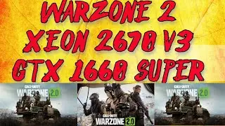 WARZONE 2 XEON 2670 V3 GTX 1660 SUPER