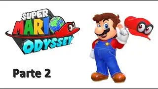 Super Mario Odyssey - Parte 2 | Gameplay Sin Comentario | El Tutos