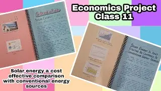Economics Project class11| Solar energy a cost effective comparison with conventional energy sources
