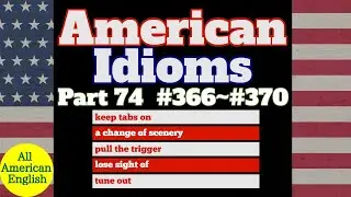 AMERICAN IDIOMS | LESSON PART 74 | #366 - #370 |  All American English