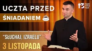 UCZTA PRZED ŚNIADANIEM ☕ - Słuchaj, Izraelu [EWANGELIA - 3 LISTOPADA]