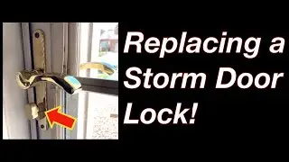 Replacing a Storm Door Lock Assy! DIY