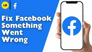 HOW TO FIX FACEBOOK SOMETHING WENT WRONG