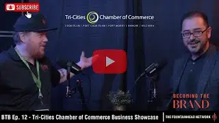 Becoming The Brand Ep. 12 - Tri Cities Chamber of Commerce Business Showcase