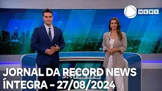 Jornal da Record News - 27/08/2024