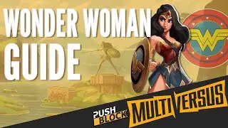 WONDER WOMAN MULTIVERSUS GUIDE BEGINNER COMBOS, TIPS, TRICKS, PERKS, AND TEAMMATES
