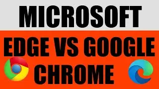 Microsoft EDGE vs. Google Chrome