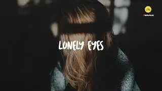 Lonely Eyes - Lauv lyrics