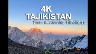 4K ТАДЖИКИСТАН, ФАНСКИЕ ГОРЫ 2023 / 4K TAJIKISTAN FANN MOUNTAINS TIMELAPSE 2023