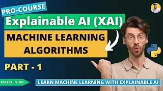 Explainable AI Tutorial (XAI) | Part- 1 | Types of Machine Learning | Python