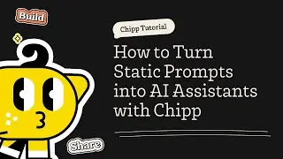 How to Turn Static Prompts into AI Assistants with Chipp