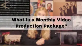 What is a Monthly Video Production Package? Digital Content For Your Businesses Social Media Channel