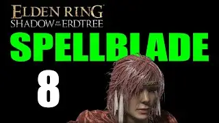 Elden Ring Shadow of the Erdtree Walkthrough SPELLBLADE Part 8: Death Roach Valley (Gloried Attire)