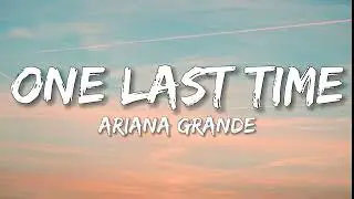 Ariana Grande - One Last Time [Lyrics]