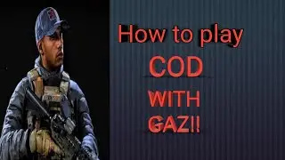 Playing COD WITH GAZ!!