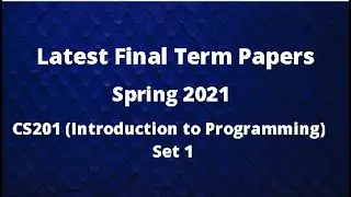 CS201 (Introduction to Programming) Final Term Paper Spring 2021 - Set 1