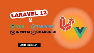 Build A Simple Invoicing App With Laravel , Vue , Inertia, tailwind and chadcn ui