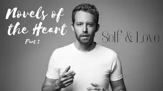 Novels of the Heart, Part 2:  Self & Love