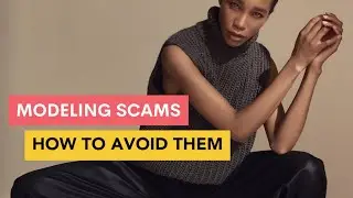 HOW TO SPOT AND AVOID MODELING SCAMS: Do not fall for this modeling agency scam.