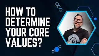 How to Determine Your Core Values?
