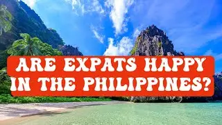Are Expats Happy In The Philippines