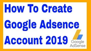 How to Create Google Adsence Account for Youtube 2019 || Xtylish Faheem