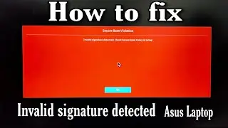 (Solution) Invalid signature detected. check secure boot policy in setup 2021