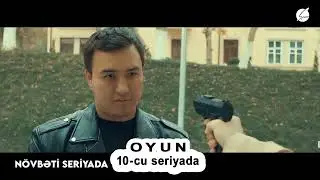 OYUN (10-cu seriyada)