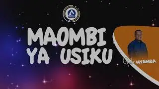 MAOMBI YA USIKU - Pastor Myamba