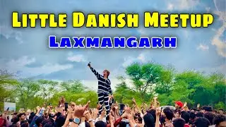 Little Danish Meetup In Laxmangarh | @LittleDanish54