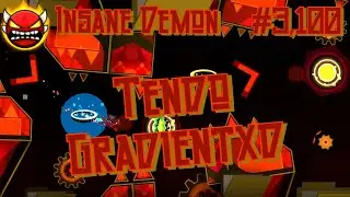 [3,100 Demons!!!] Tendo by Gradientxd 100% (Insane Demon)