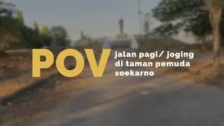 POV Jalan Pagi/ Joging di Taman Pemuda Soekarno Ngawi [Part 2]