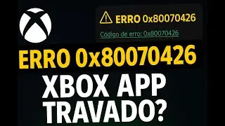 Xbox App Won't Open or Update? Here's How to Fix Error 0x80070426