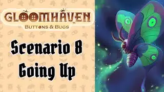 Scenario 8: Going Up | Cragheart | Gloomhaven Buttons & Bugs
