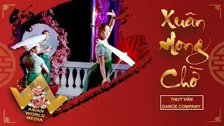 Xuân Mong Chờ - Thuỷ Vân Dance Crew |ĐỖ THANH SHOW MỪNG XUÂN GIÁP THÌN 2024| By AWM