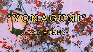 Yonaguni - Bad Bunny (Lyrics/Letra)
