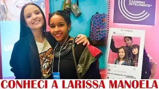 CONHECI A LARISSA MANOELA
