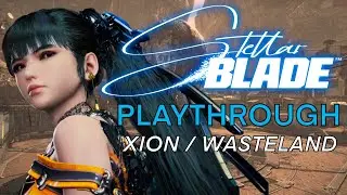 Stellar Blade Part 3 Xion to Wasteland